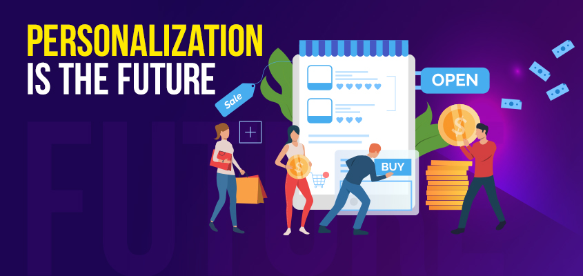 Personalization is the future