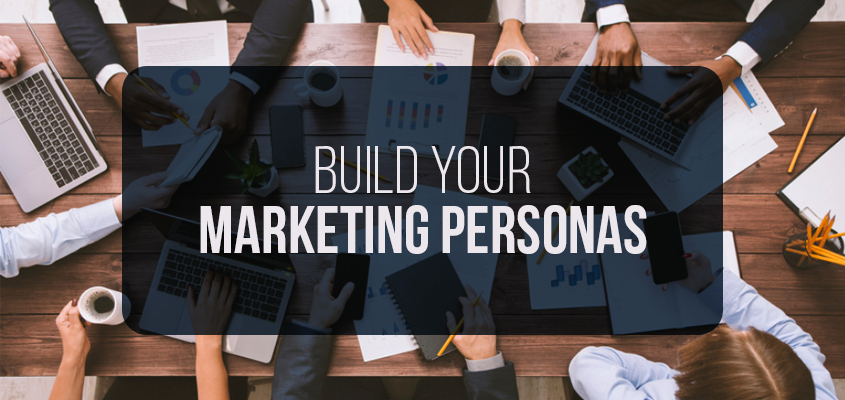 Build your marketing personas