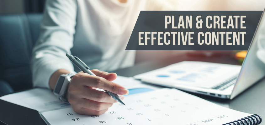 Plan and create effective content